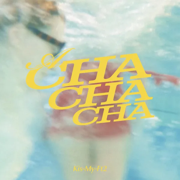 Cover art for A CHA CHA CHA — Kis-My-Ft2