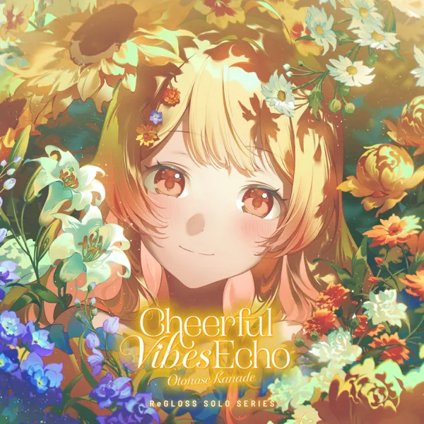 Cover art for Cheerful Vibes Echo (音乃瀬奏 SOLO) — ReGLOSS